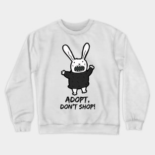 Adopt, Don't Shop. Funny and Sarcastic Saying Phrase, Humor Crewneck Sweatshirt